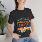Just A Girl Who Loves Dogs T-Shirt