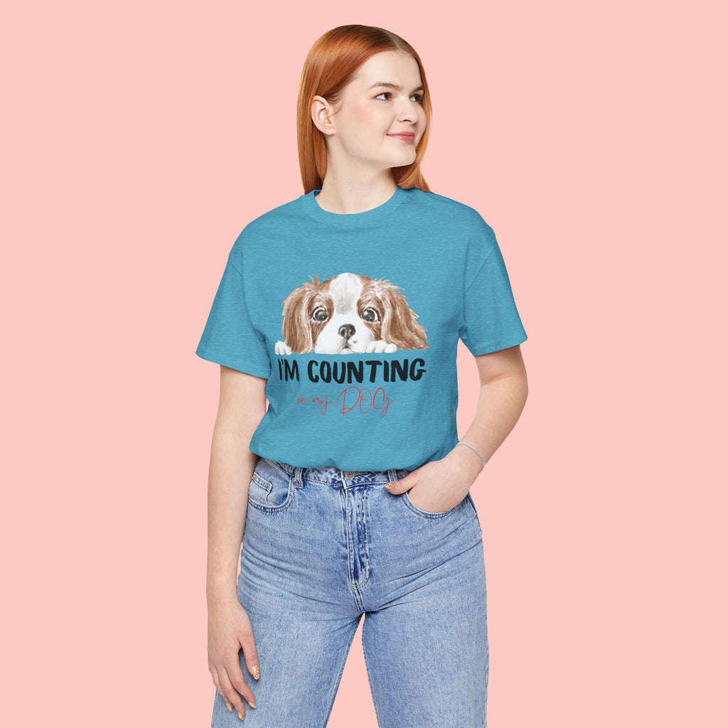 I'm Counting on My Dog T-Shirt — Cute Cavalier Dog Graphic Tee for Dog Lovers