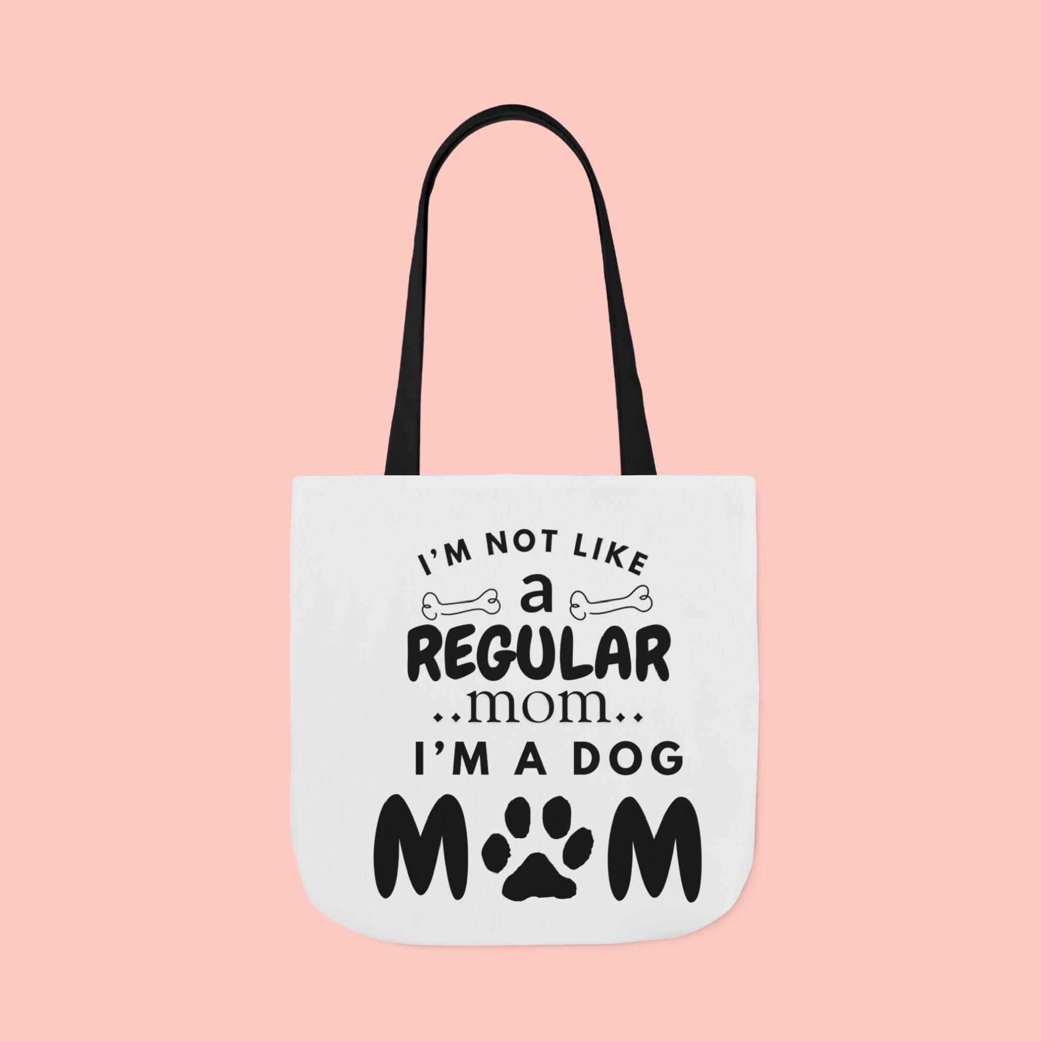 Dog Mom Canvas Tote Bag — “I’m Not Like a Regular Mom… I’m a Dog Mom”