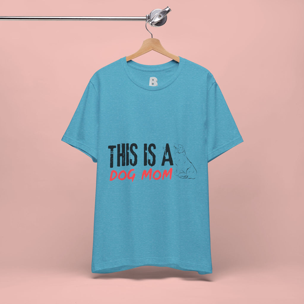 Dog Mom T-Shirt – "This Is A Dog Mom" Graphic Tee