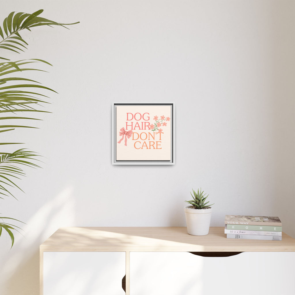 Dog Hair Don’t Care Framed Canvas Print