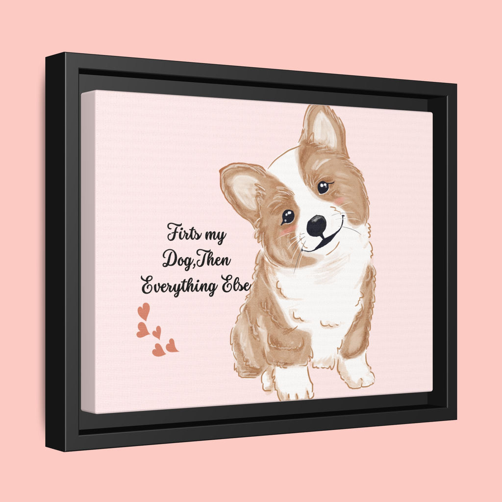 Framed Canvas Print — "First My Dog, Then Everything Else" Corgi Wall Art