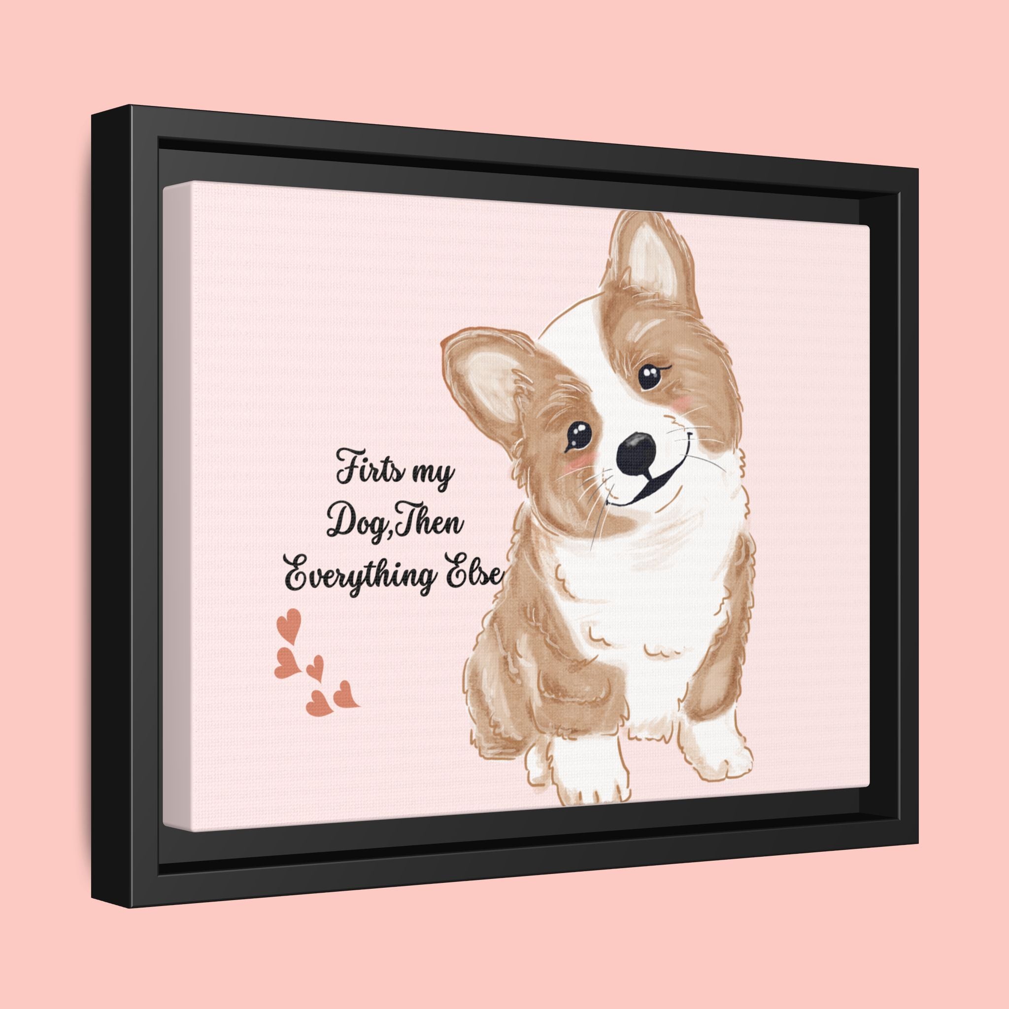 Framed Canvas Print — "First My Dog, Then Everything Else" Corgi Wall Art
