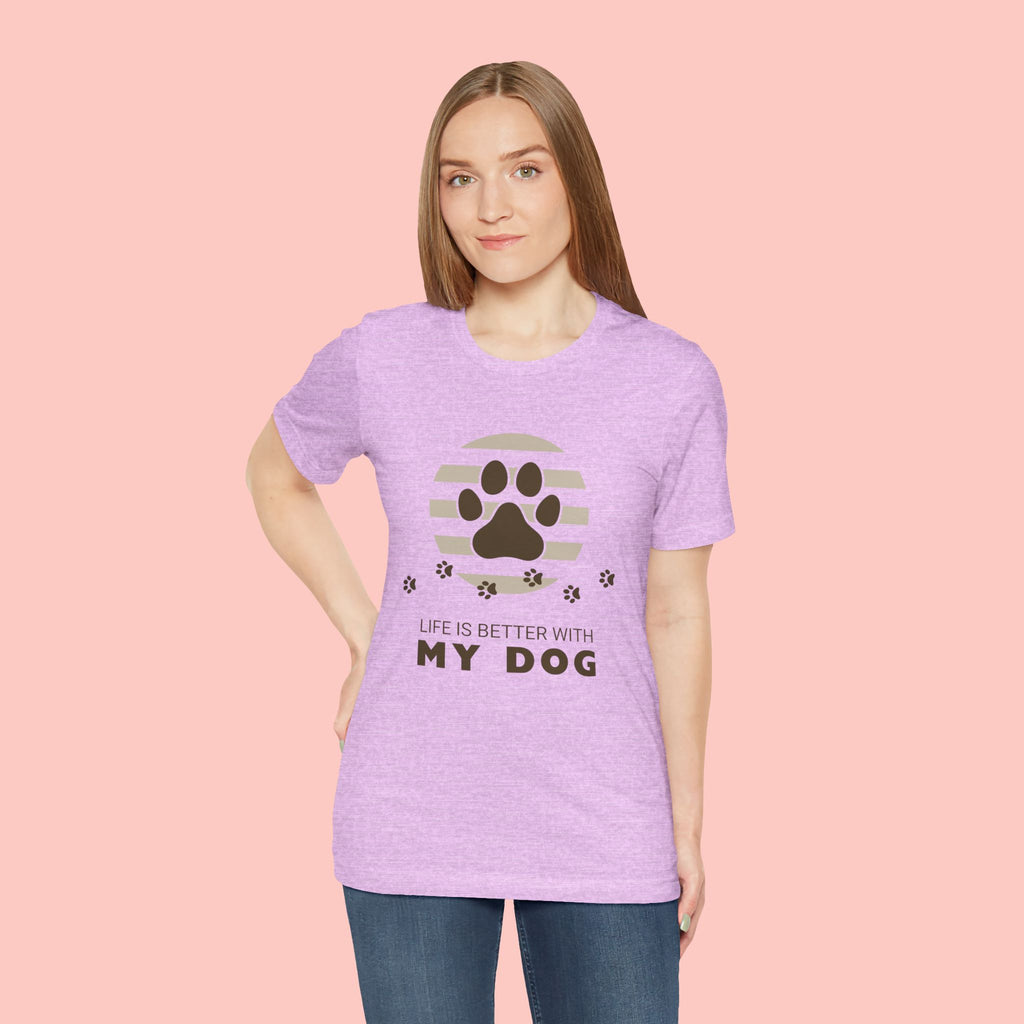 Life Is Better With My Dog T-Shirt