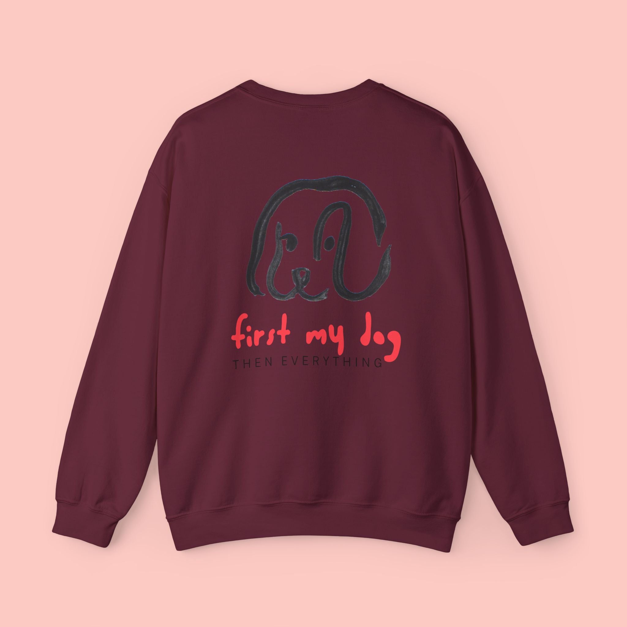 Dog Lover Crewneck Sweatshirt – “First My Dog Then Everything” Graphic