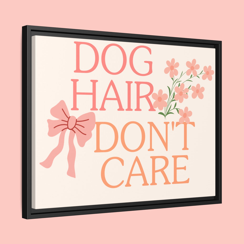Dog Hair Don’t Care Framed Canvas Print