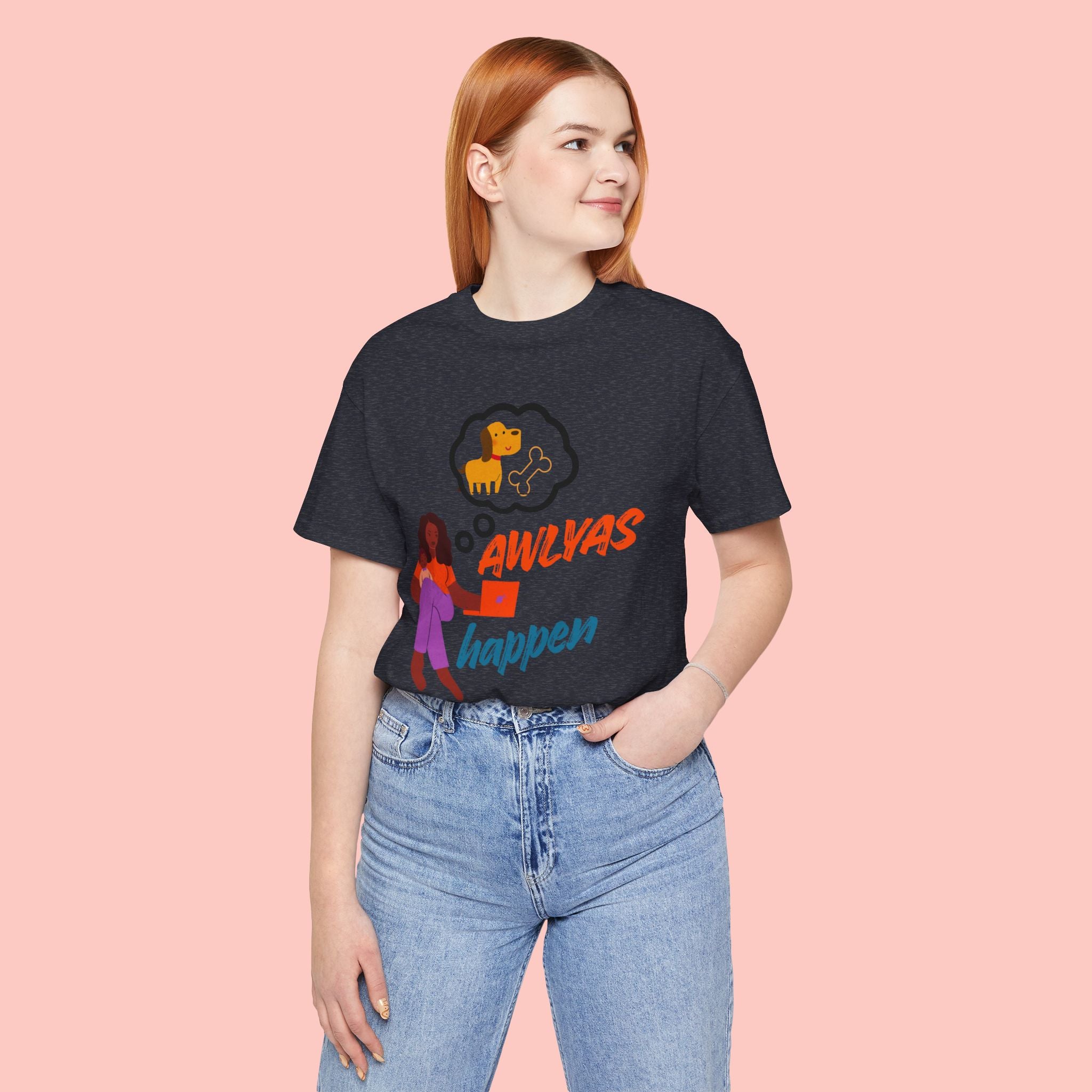 T‑Shirt — Always Happen Funny Dog Thought Bubble Graphic Tee