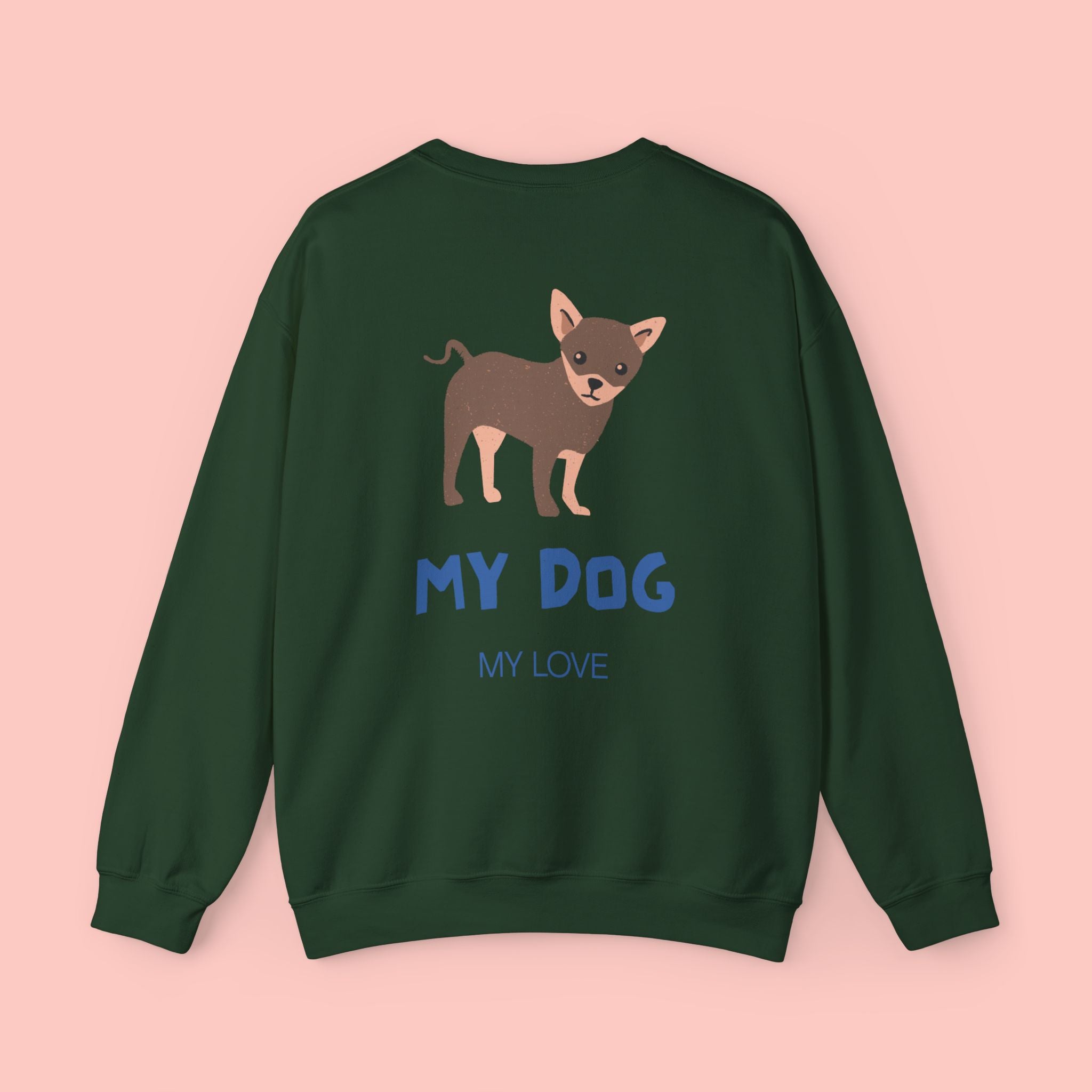 Chihuahua 'My Dog, My Love' Crewneck Sweatshirt