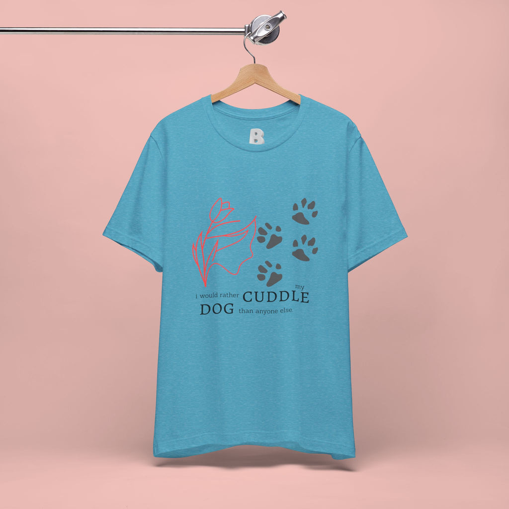 Dog Cuddle Tee – "Would Rather Cuddle My Dog" Paw Print Floral T-Shirt