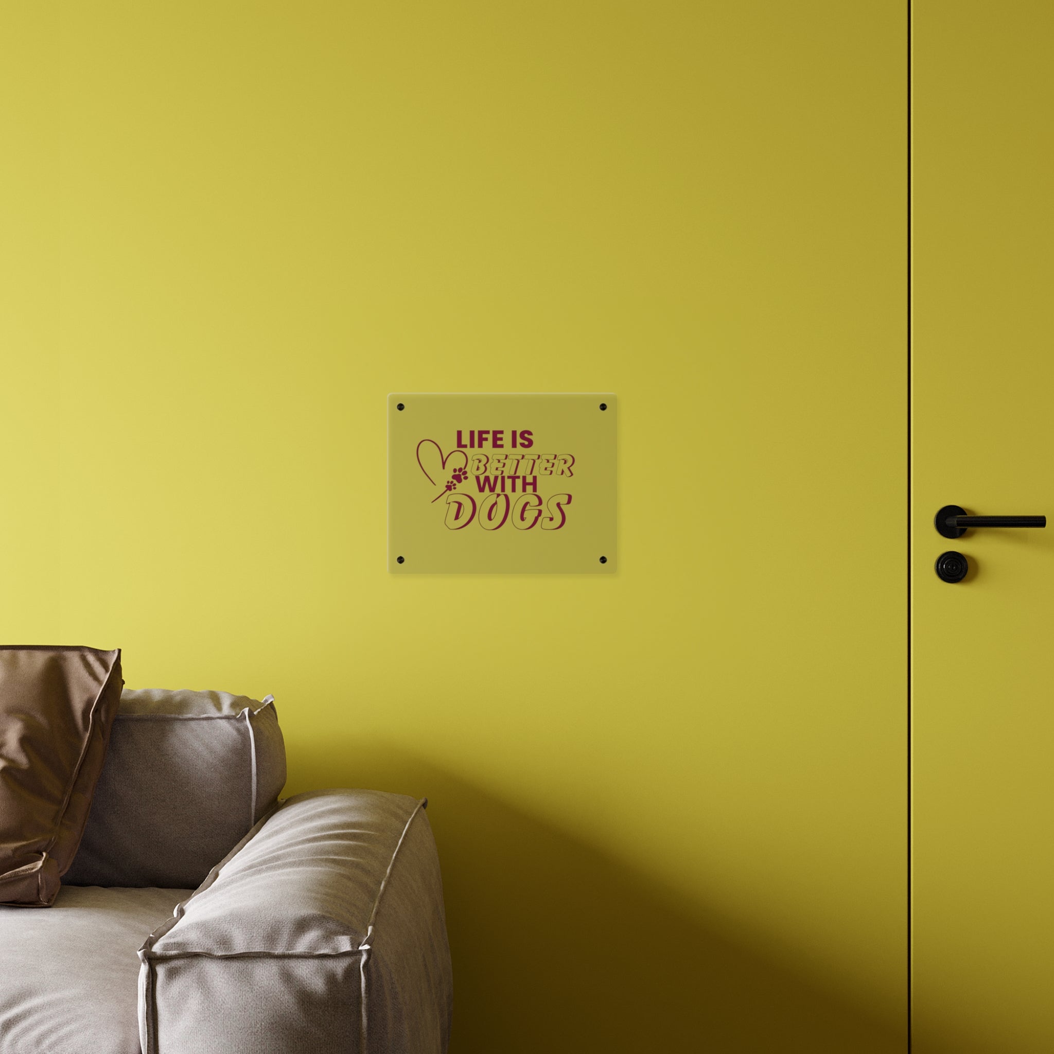 Acrylic Wall Art — "Life Is Better With Dogs" Decorative Plaque