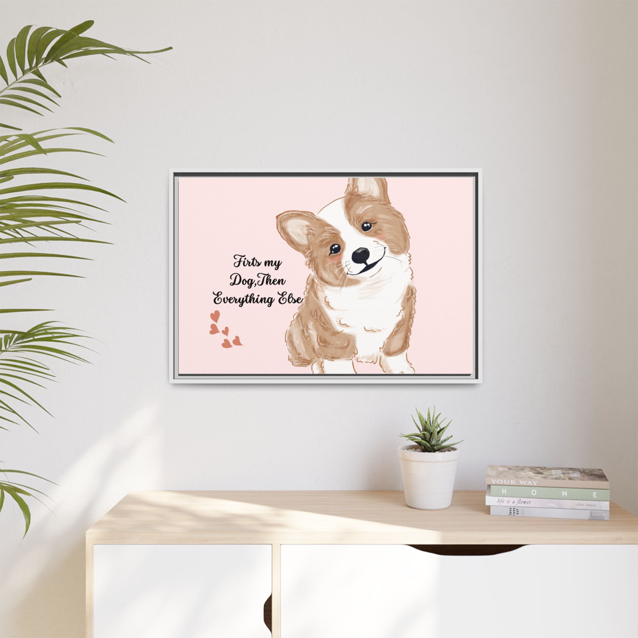Framed Canvas Print — "First My Dog, Then Everything Else" Corgi Wall Art
