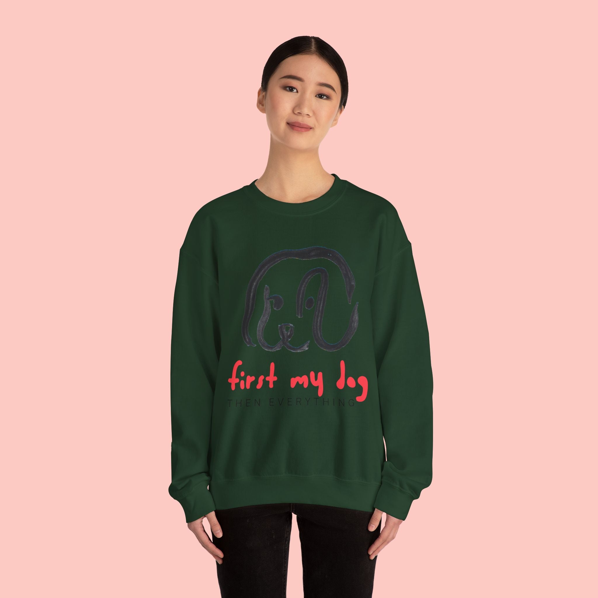 Dog Mom Crewneck Sweatshirt — "First My Dog, Then Everything" Cute Sketch Pup Tee