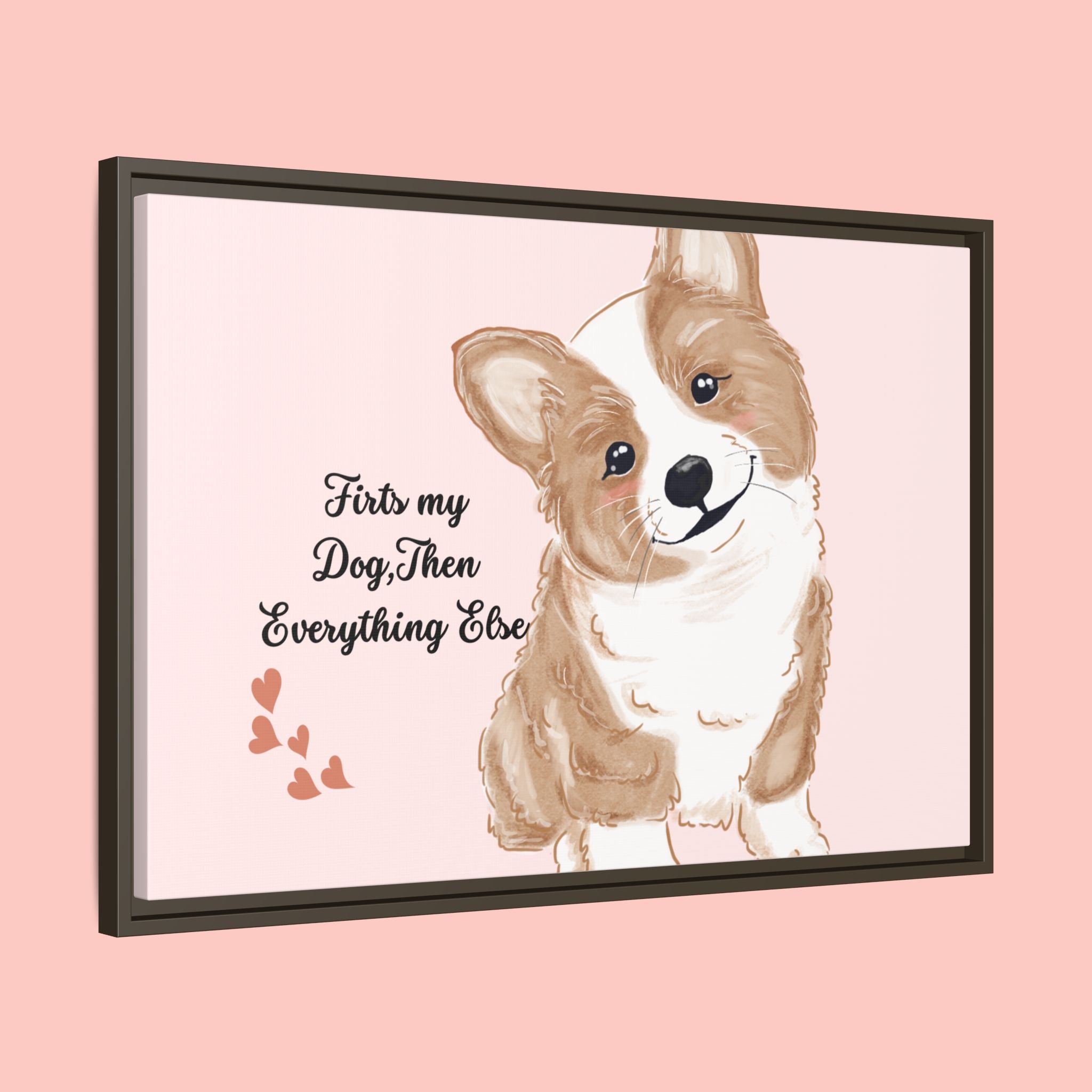 Framed Canvas Print — "First My Dog, Then Everything Else" Corgi Wall Art