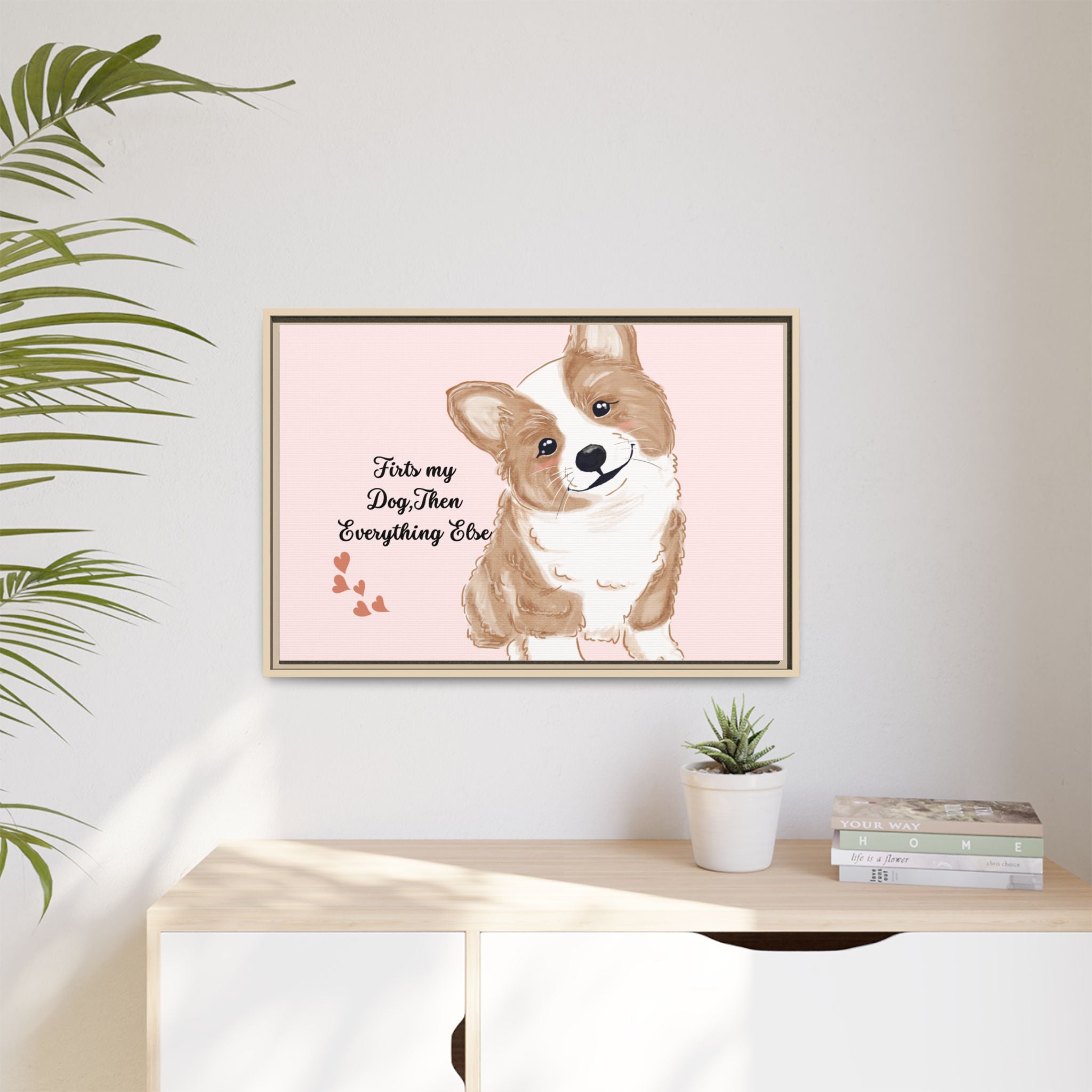 Framed Canvas Print — "First My Dog, Then Everything Else" Corgi Wall Art