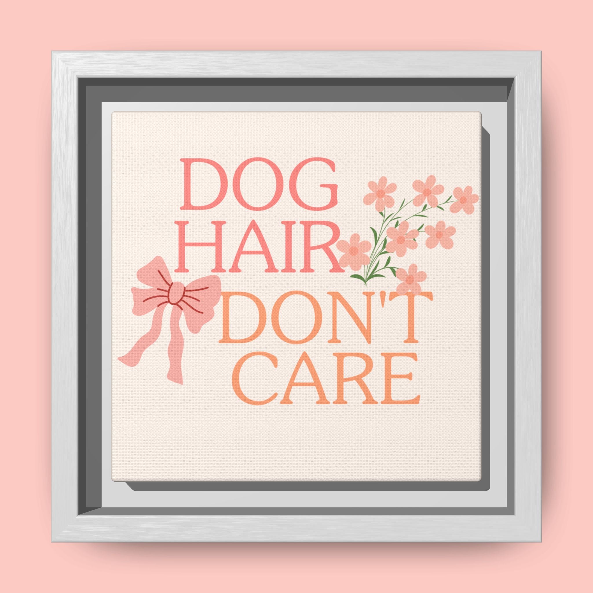 Dog Hair Don’t Care Framed Canvas Print