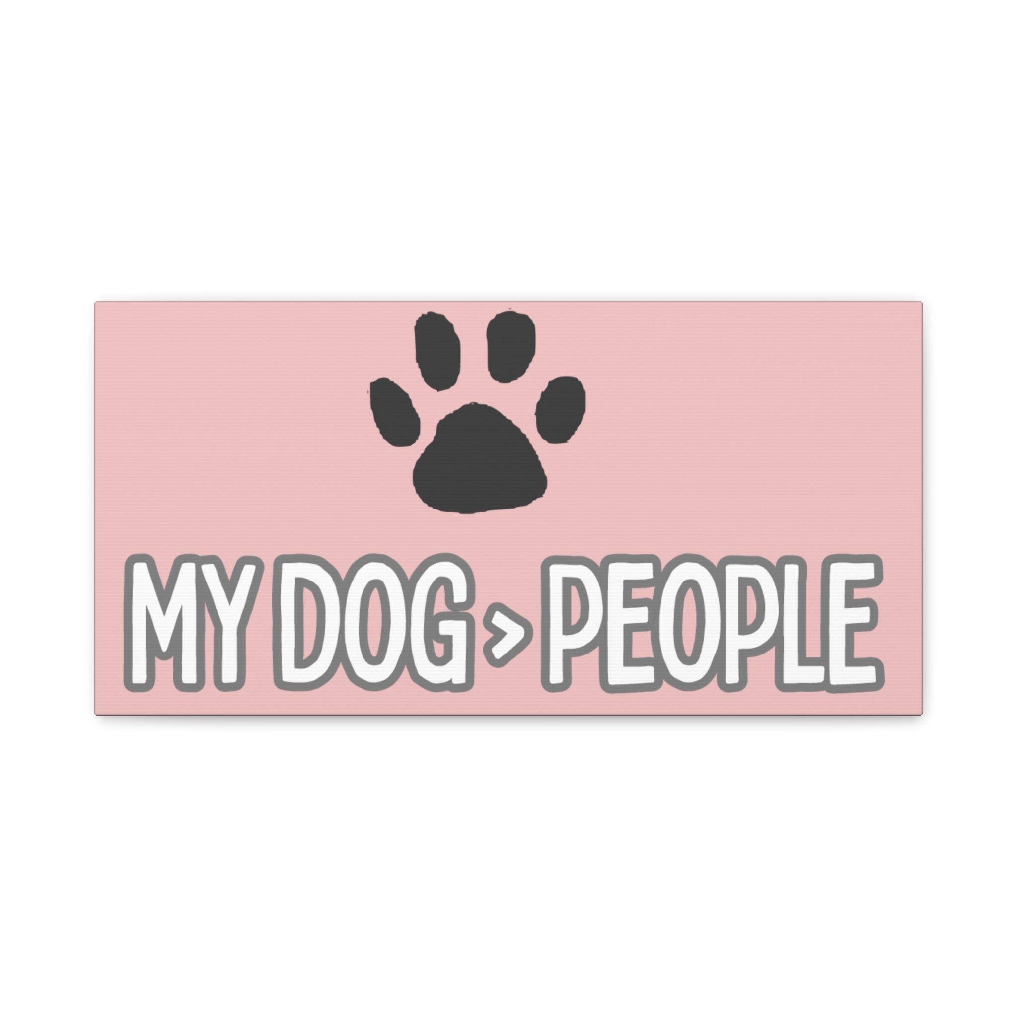 My Dog > People Canvas Wall Art — Paw Print Pet Lover Decor