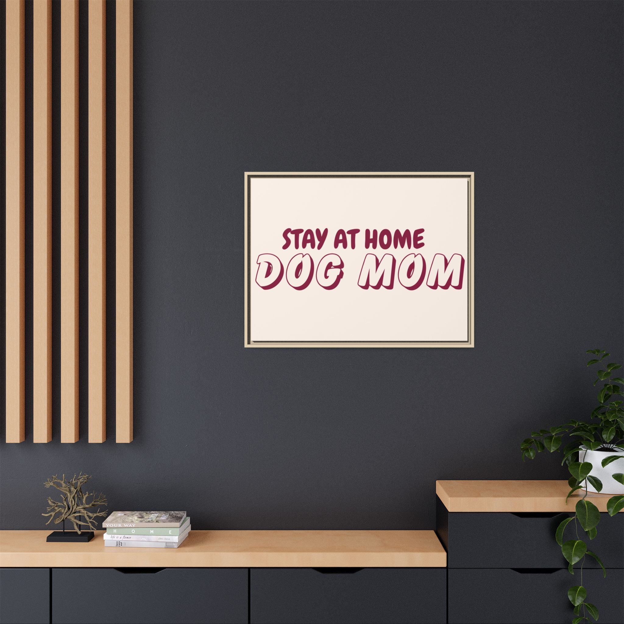 Stay At Home Dog Mom Framed Canvas Print