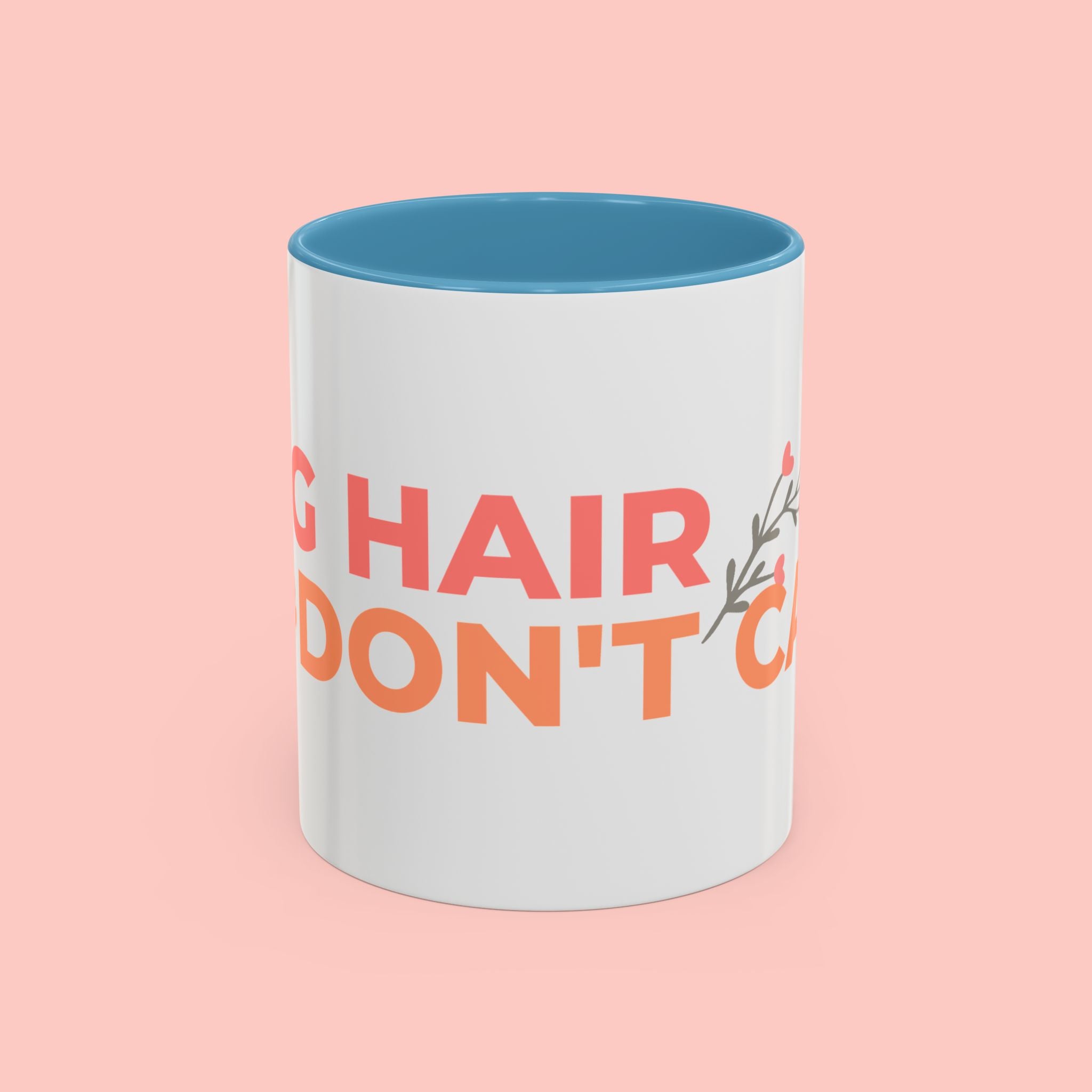 Accent Coffee Mug - "Growing Hair I Don't Care" Floral Script Coffee Mug