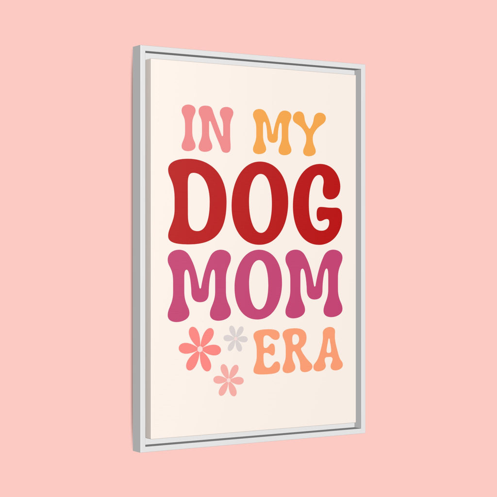 In My Dog Mom Era Framed Canvas Wall Art