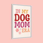 In My Dog Mom Era Framed Canvas Wall Art