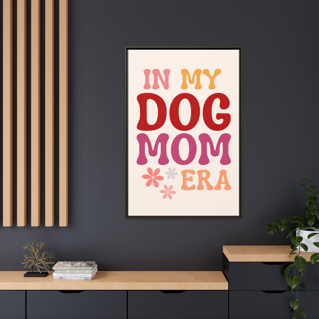 In My Dog Mom Era Framed Canvas Wall Art