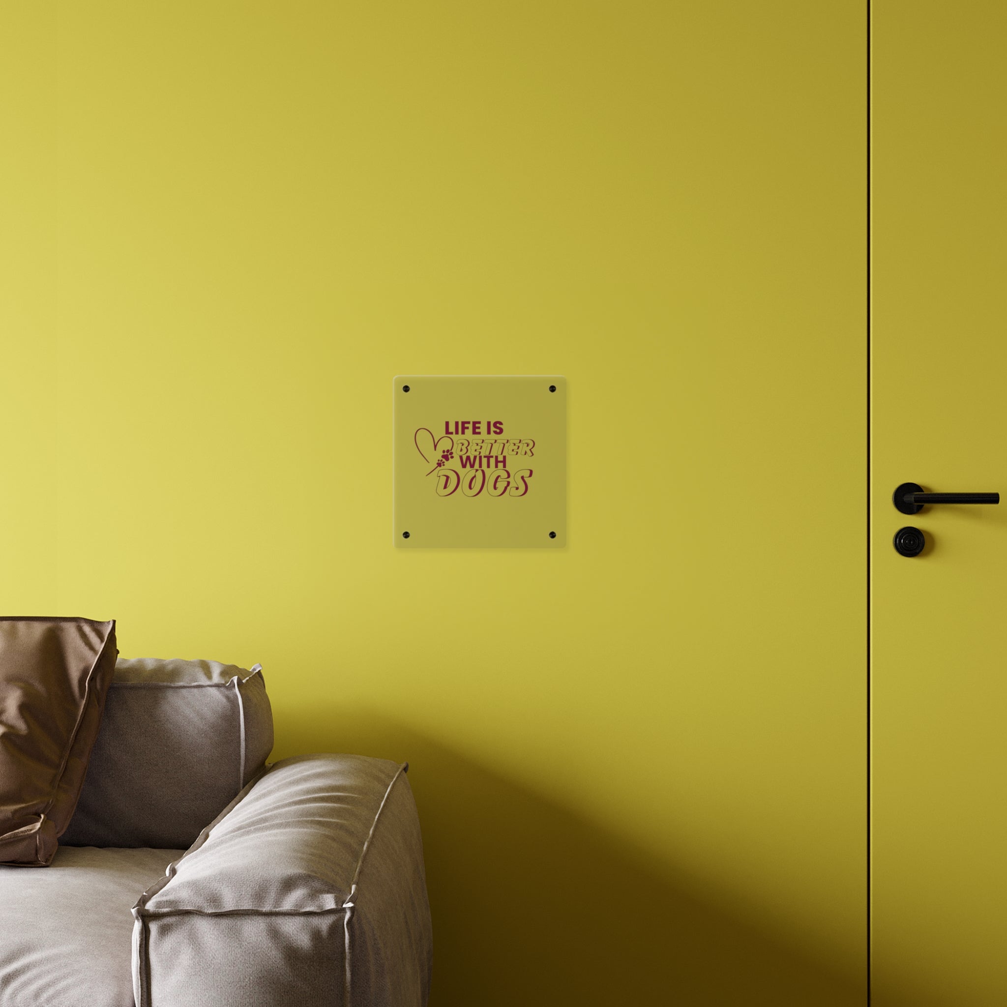 Acrylic Wall Art — "Life Is Better With Dogs" Decorative Plaque