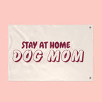 Stay At Home Dog Mom Flag — Double‑Sided Yard & Porch Banner