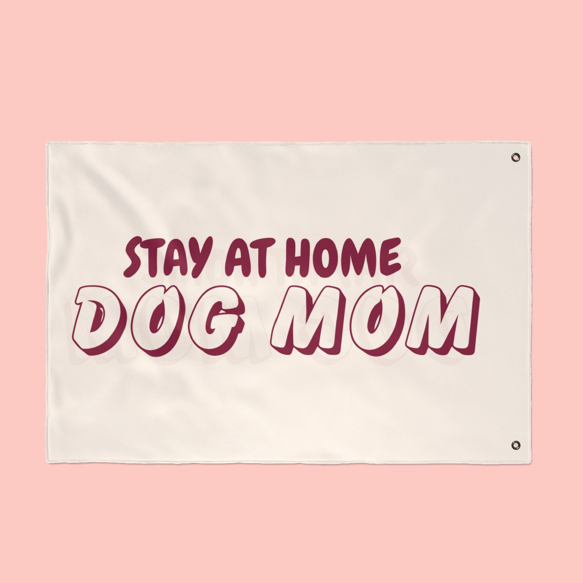 Stay At Home Dog Mom Flag — Double‑Sided Yard & Porch Banner