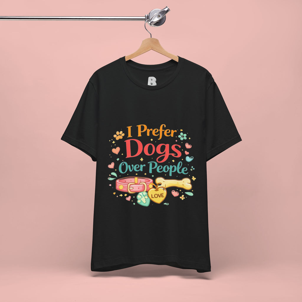 I Prefer Dogs Over People T-Shirt