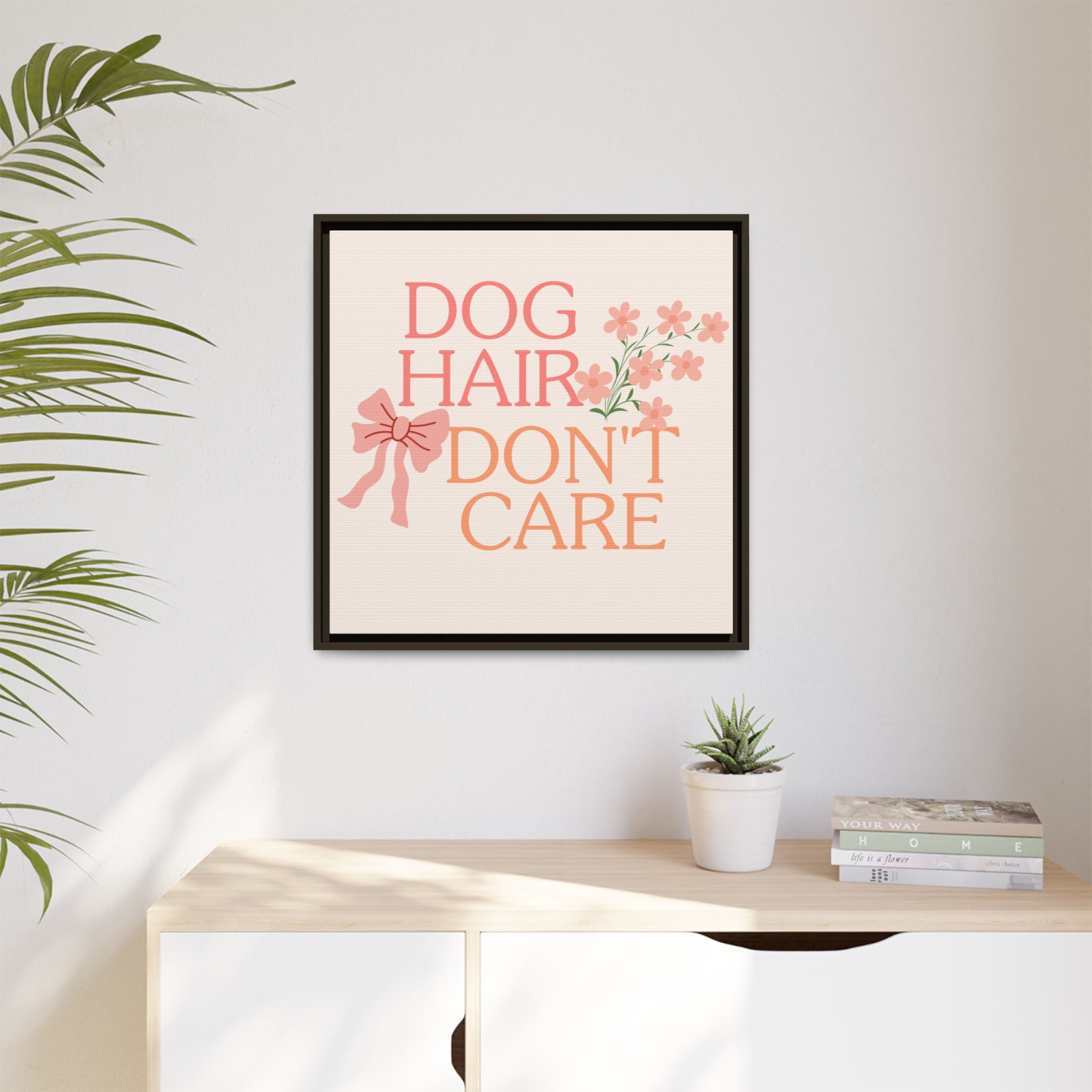 Dog Hair Don’t Care Framed Canvas Print