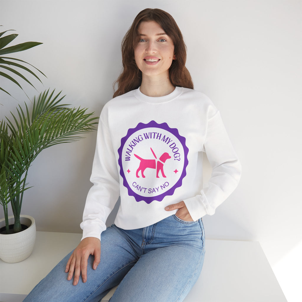 Dog Walking Sweatshirt — "Walking With My Dog Can't Say No" Graphic Crewneck
