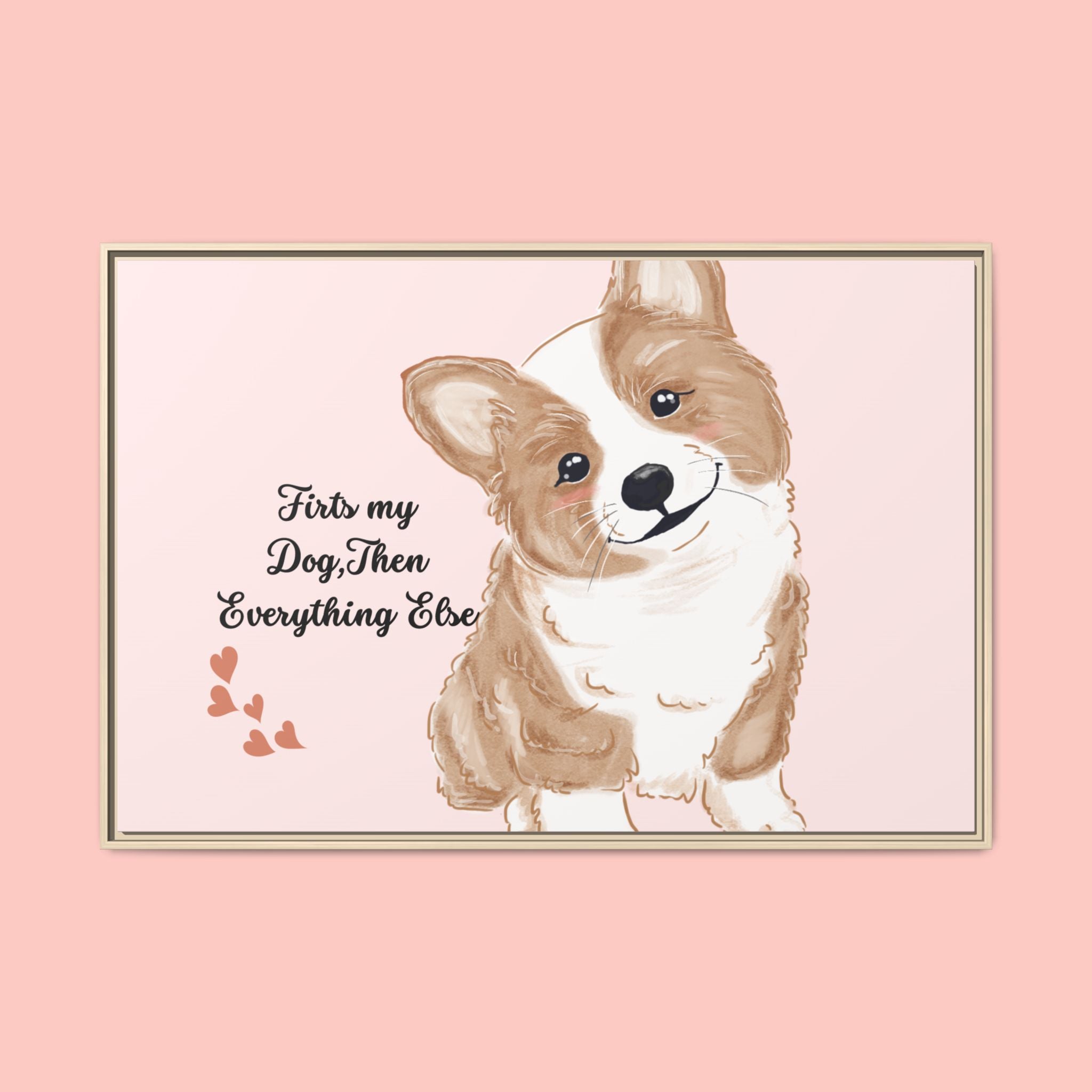 Framed Canvas Print — "First My Dog, Then Everything Else" Corgi Wall Art
