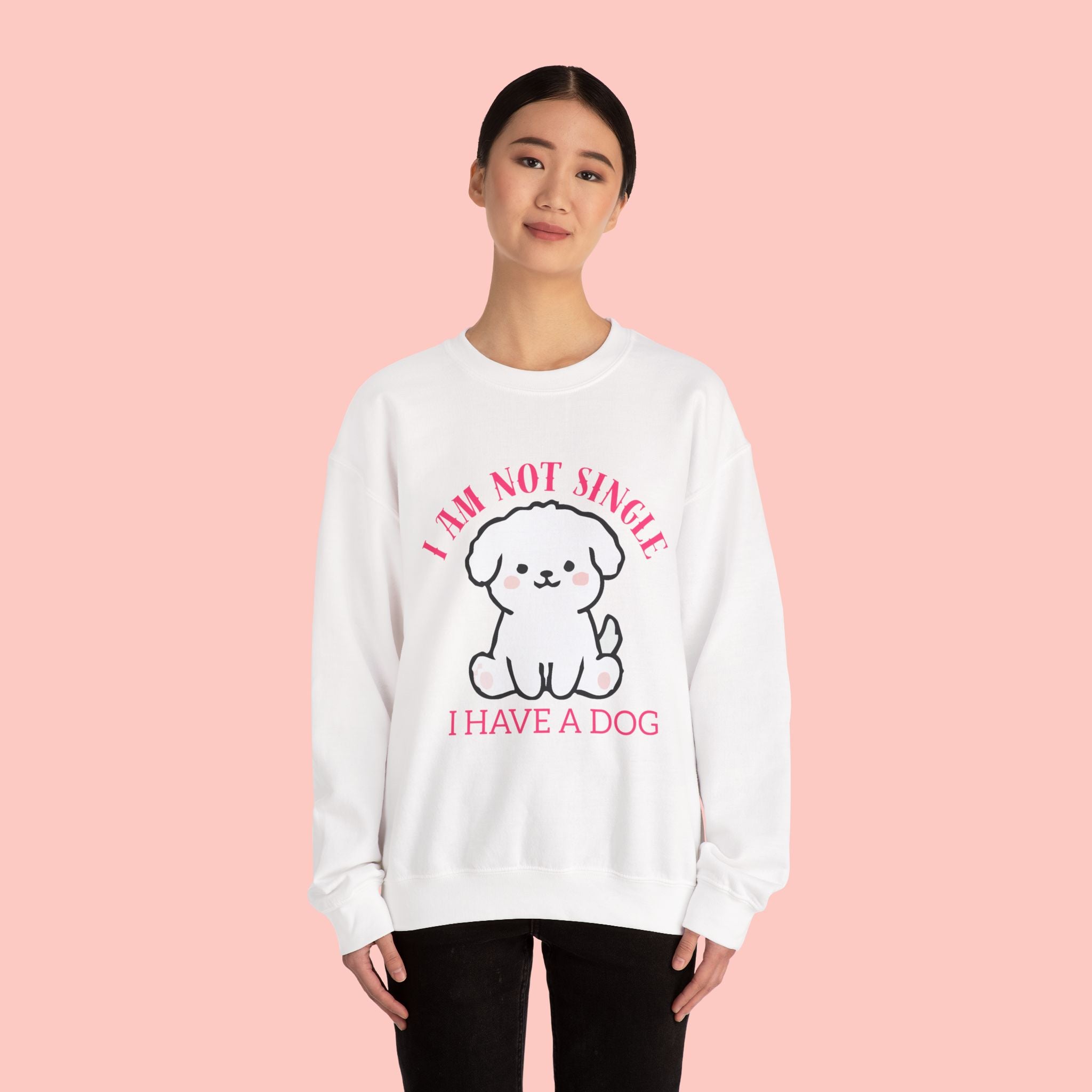 Dog Lover Crewneck Sweatshirt — “I Am Not Single I Have a Dog” Cute Puppy Pullover