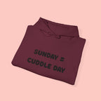 Cuddle Day Hoodie — “Sunday = Cuddle Day” Cozy Pullover