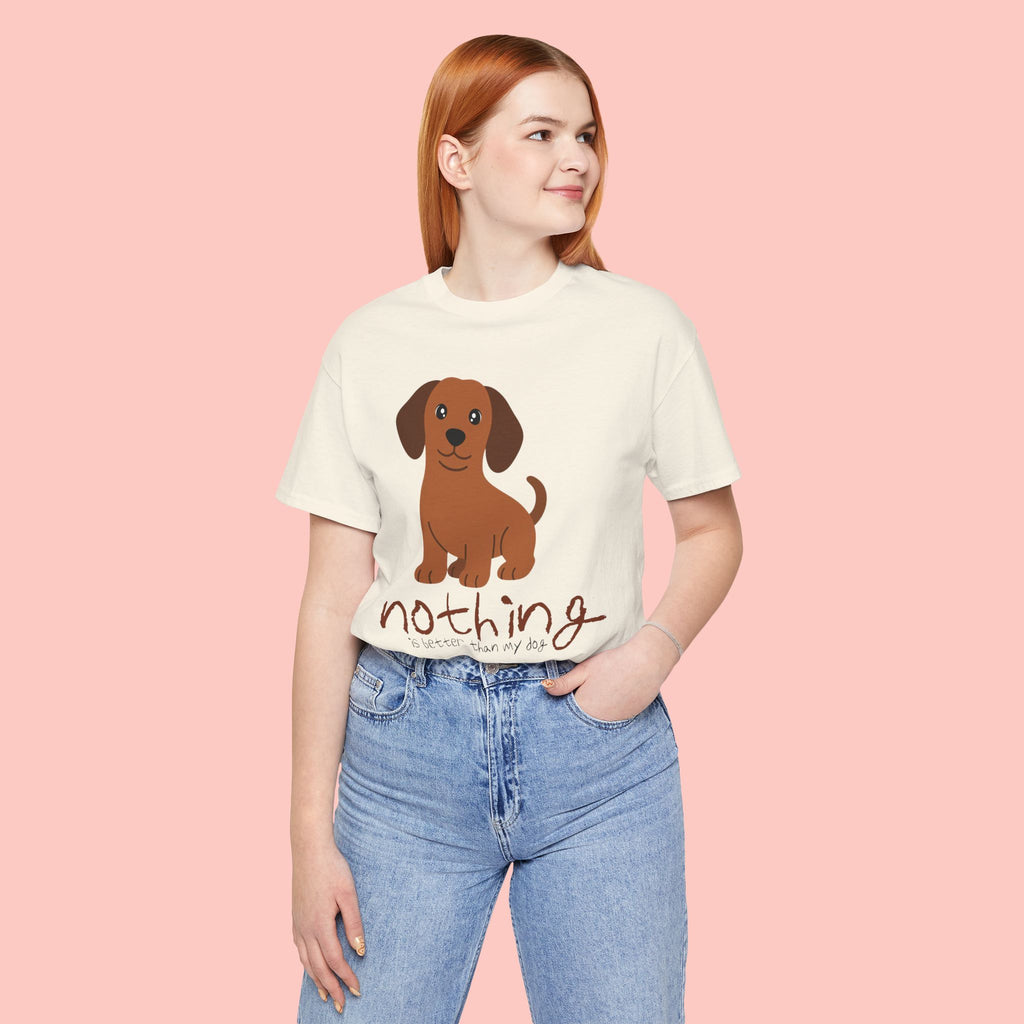 Dachshund Puppy Tee — "Nothing Better Than My Dog" Cute Dog Lover T-Shirt