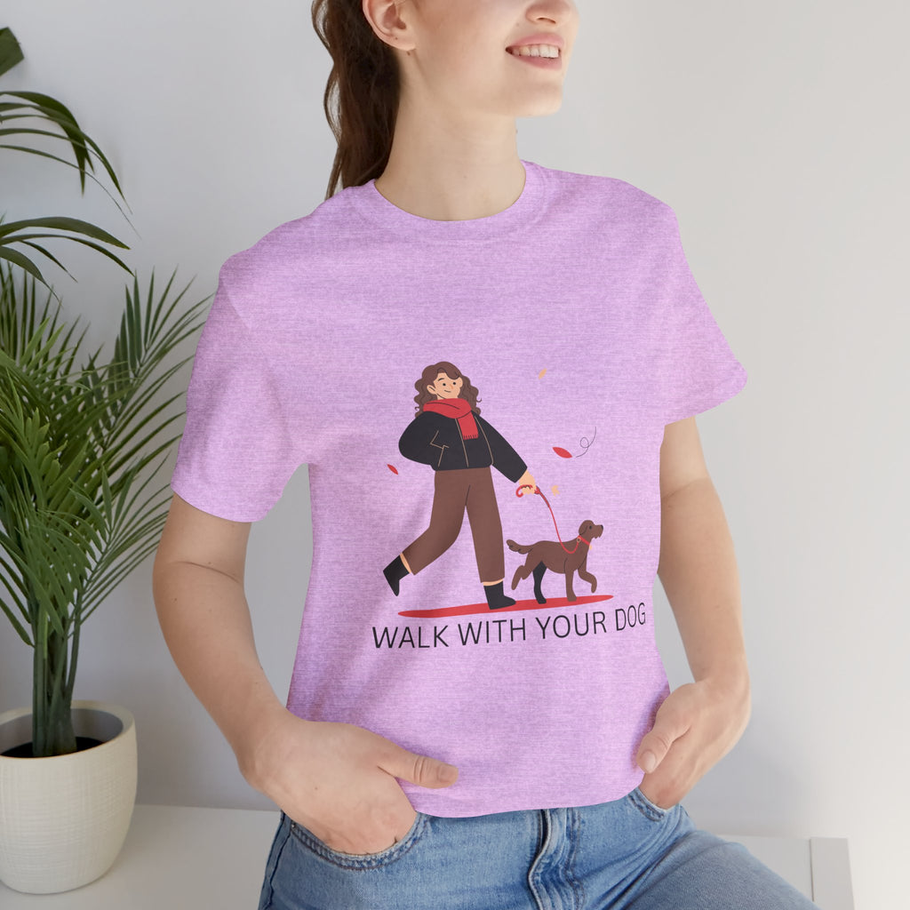 Walk With Your Dog Tee — Cute Dog Walking Graphic T-Shirt