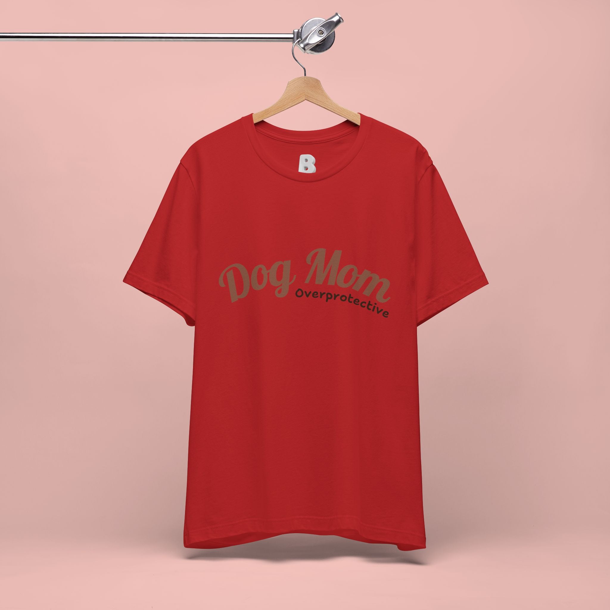 Dog Mom Overprotective T-Shirt – Cute Pet Lover Tee