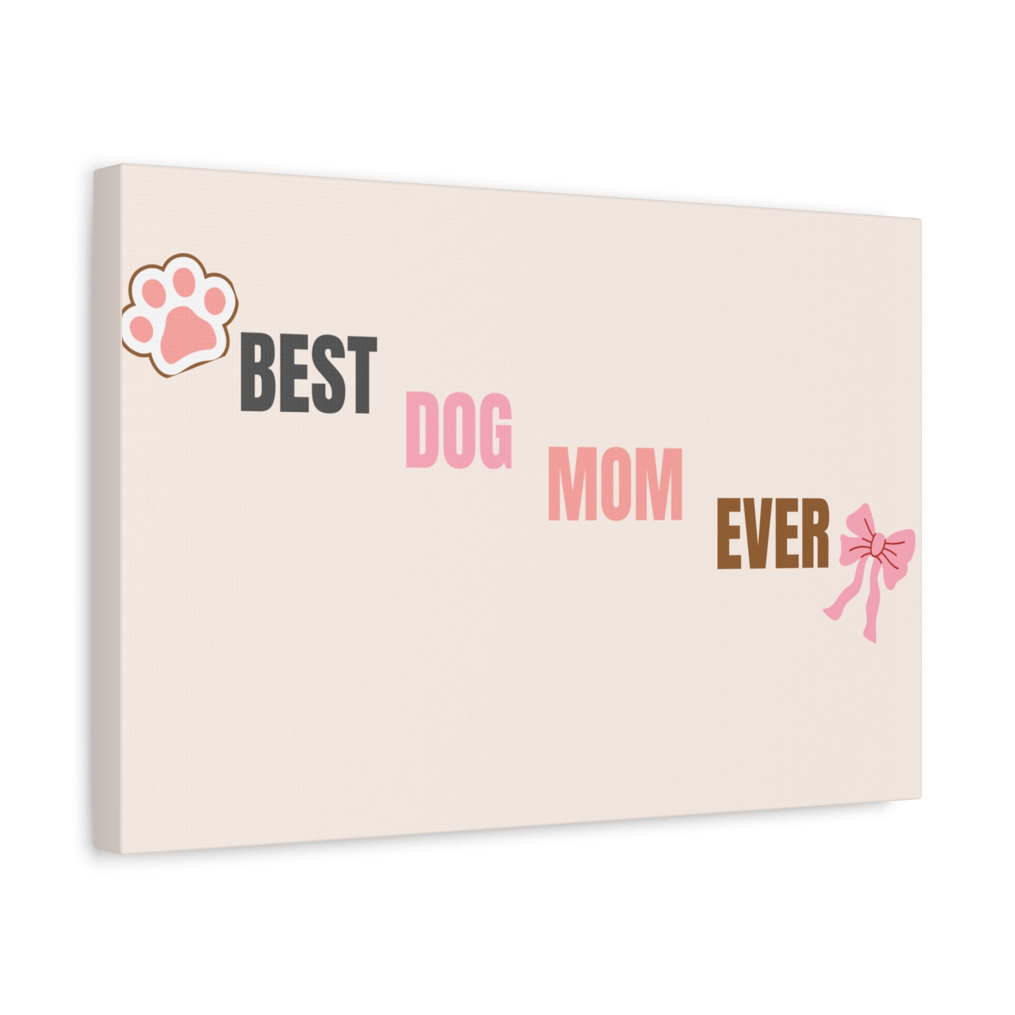 Best Dog Mom Ever Canvas Wall Art — Pink Paw & Bow Matte Stretched Canvas