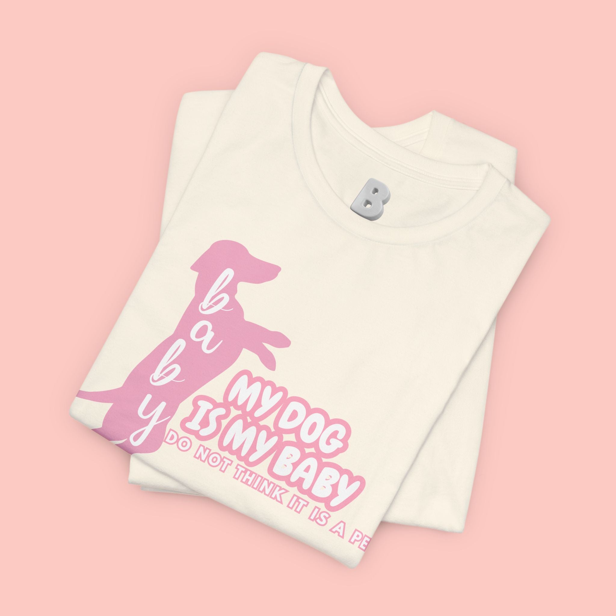 T-Shirt — "My Dog Is My Baby" Pink Dachshund Tee