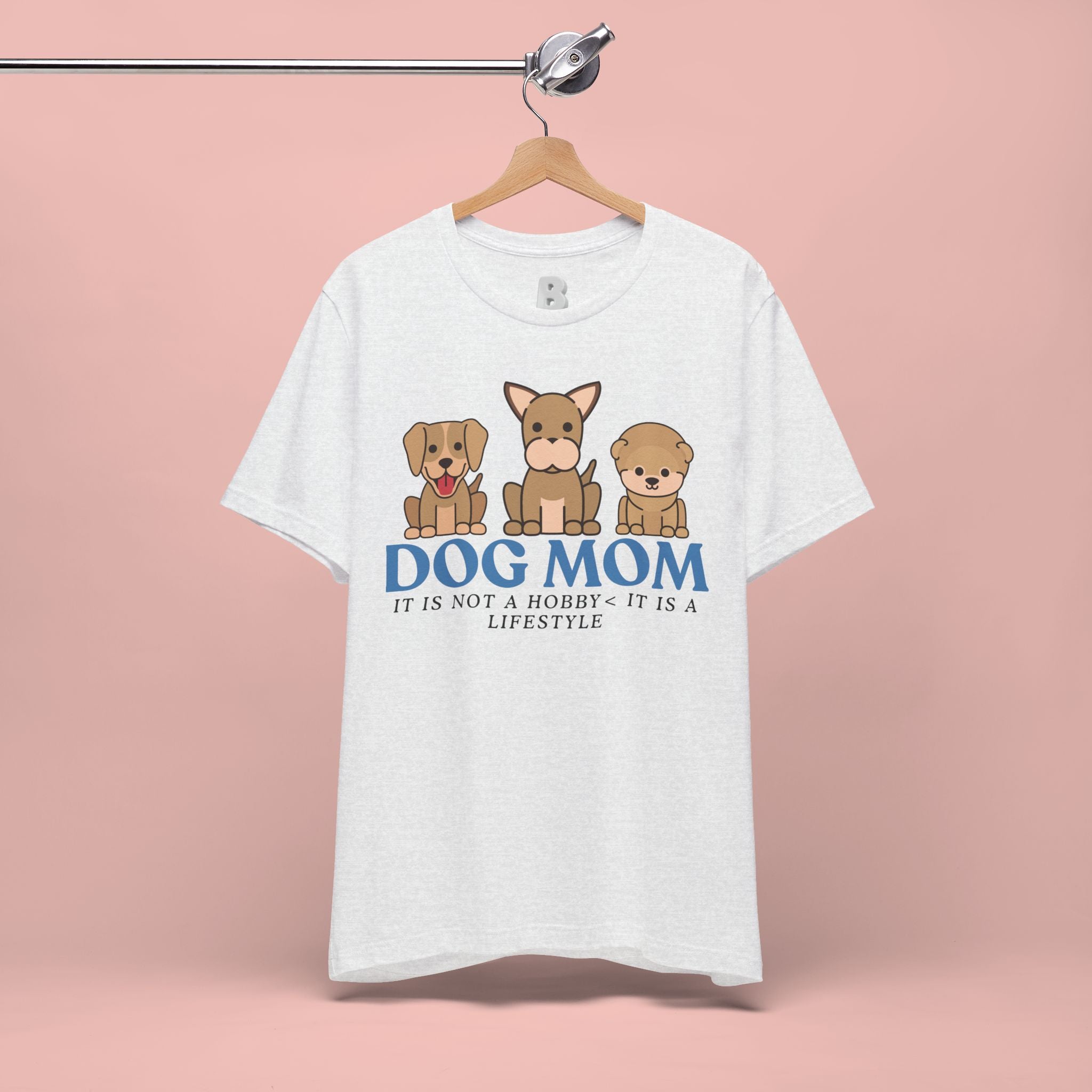 Dog Mom Tee — "Dog Mom: It Is Not A Hobby, It Is A Lifestyle" Cute Puppy Graphic T‑Shirt