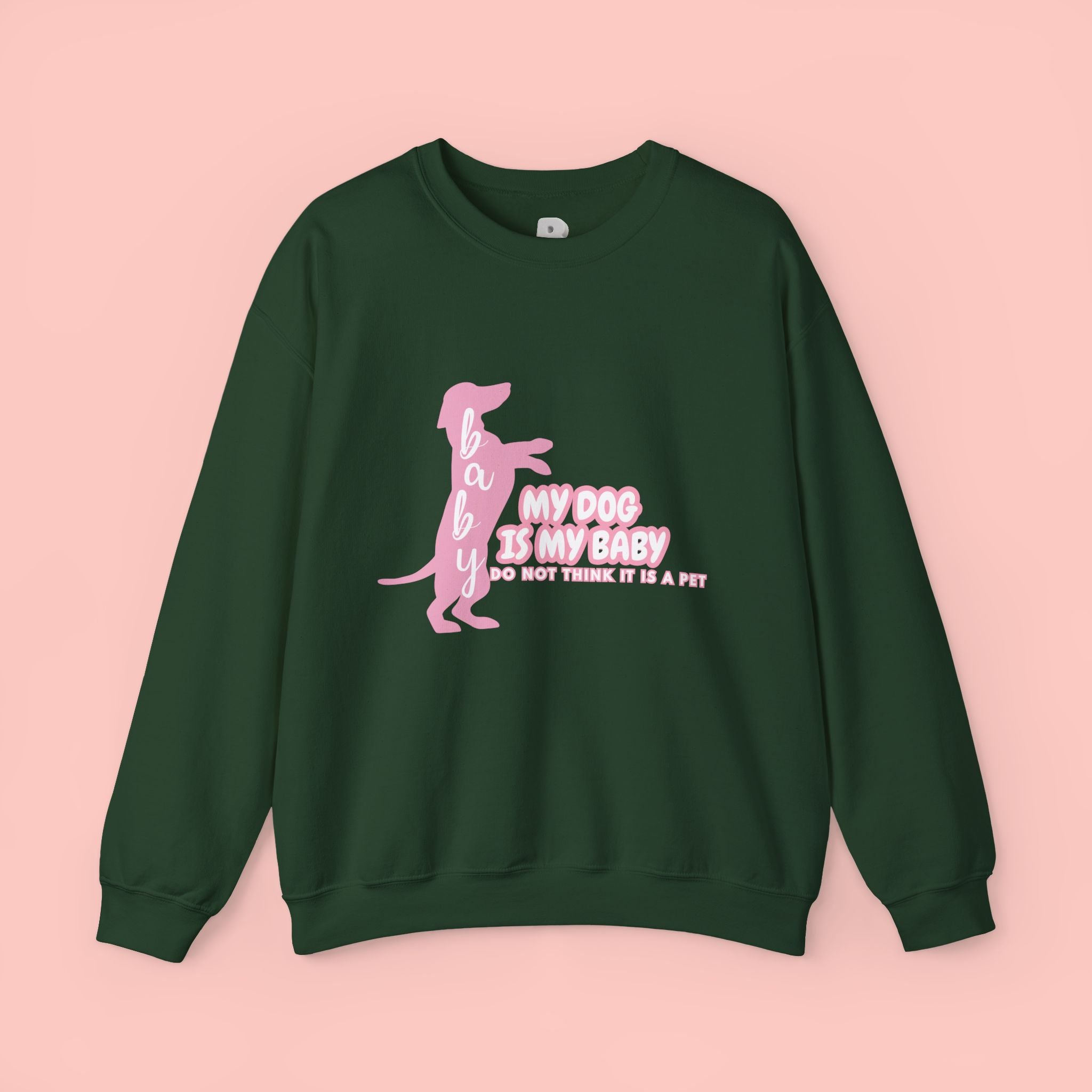 My Dog Is My Baby Sweatshirt — Cute Pink Dachshund Pet Lover Crewneck