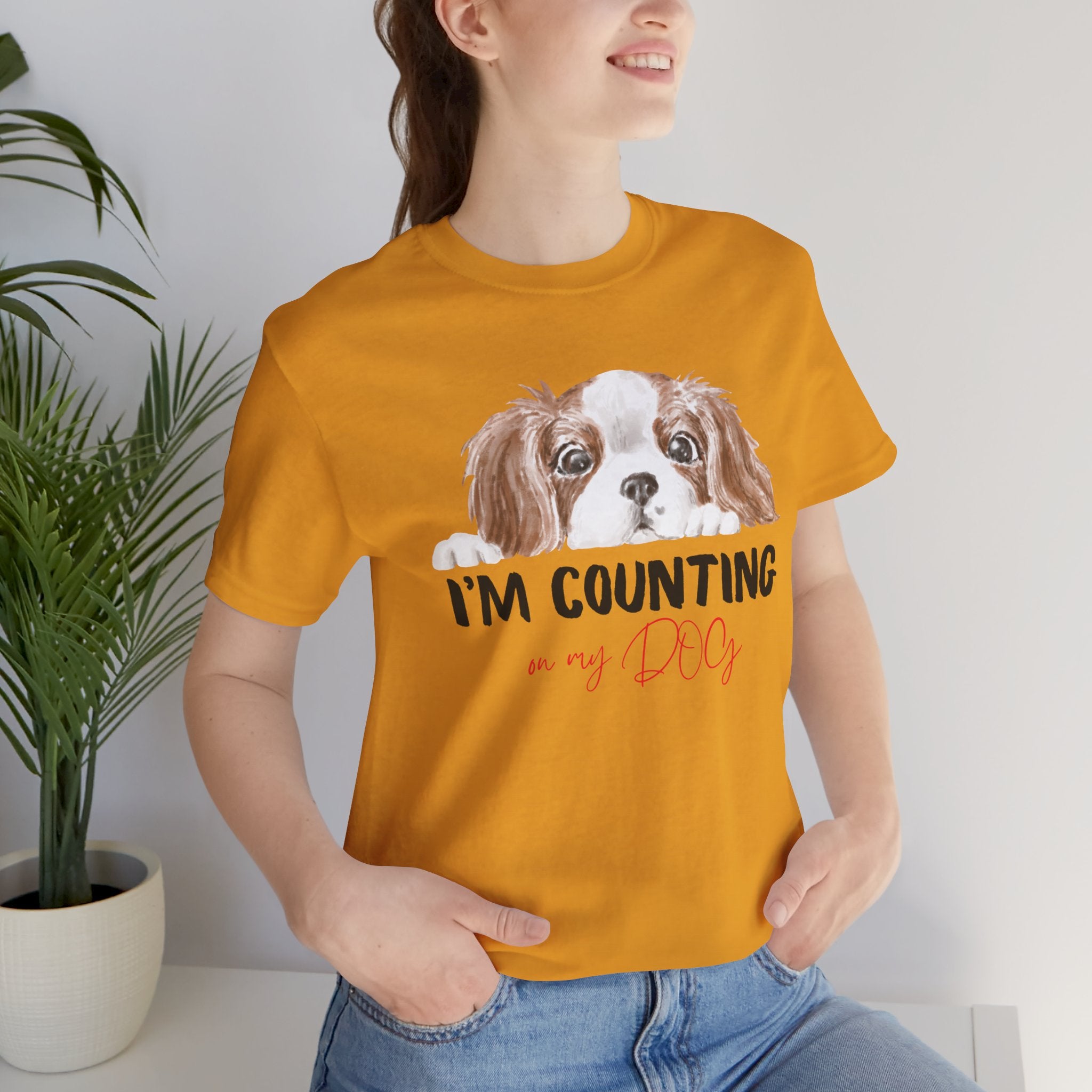 I'm Counting on My Dog T-Shirt — Cute Cavalier Dog Graphic Tee for Dog Lovers