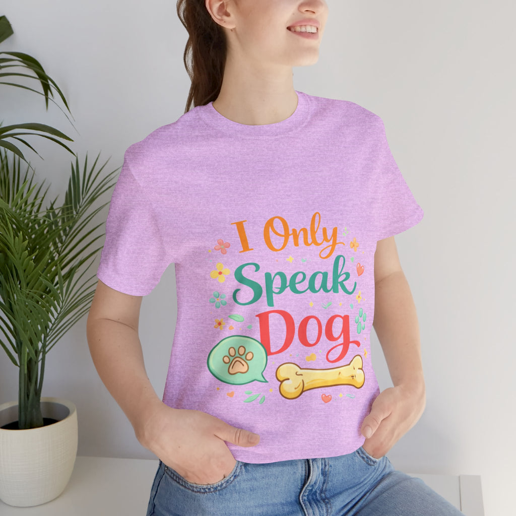 Dog Lover T‑Shirt – "I Only Speak Dog" Cute Paw & Bone Graphic Tee