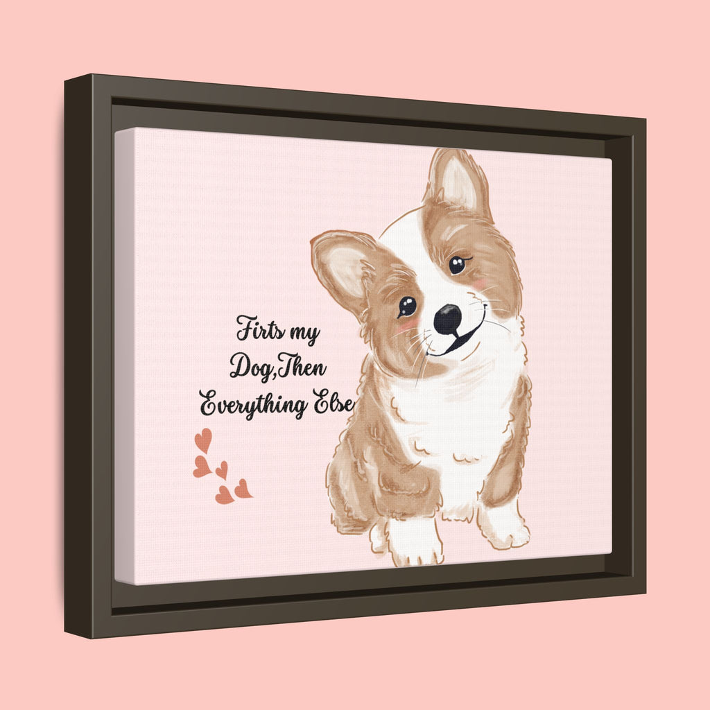Framed Canvas Print — "First My Dog, Then Everything Else" Corgi Wall Art
