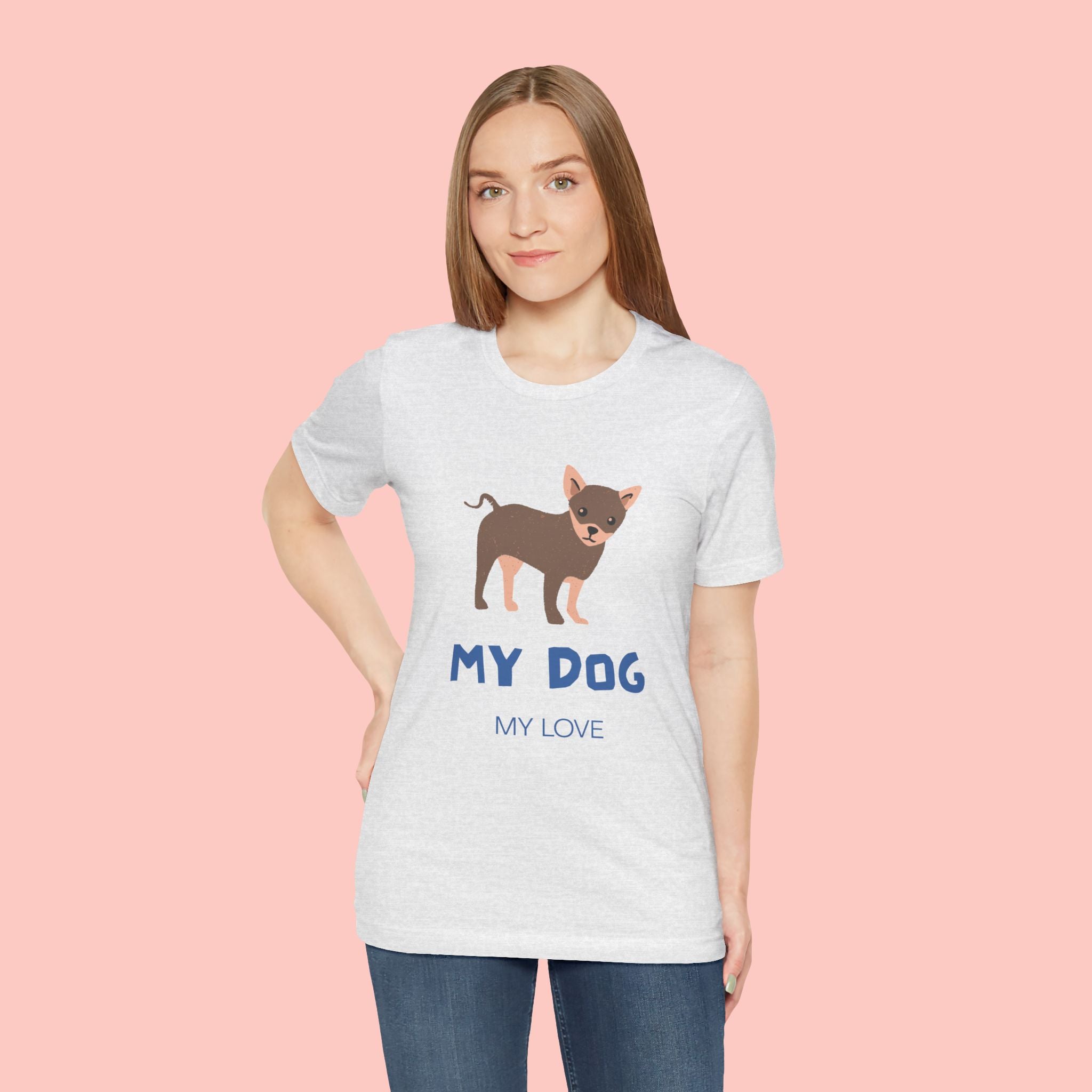 My Dog My Love T-Shirt — Cute Chihuahua Graphic Tee for Dog Lovers