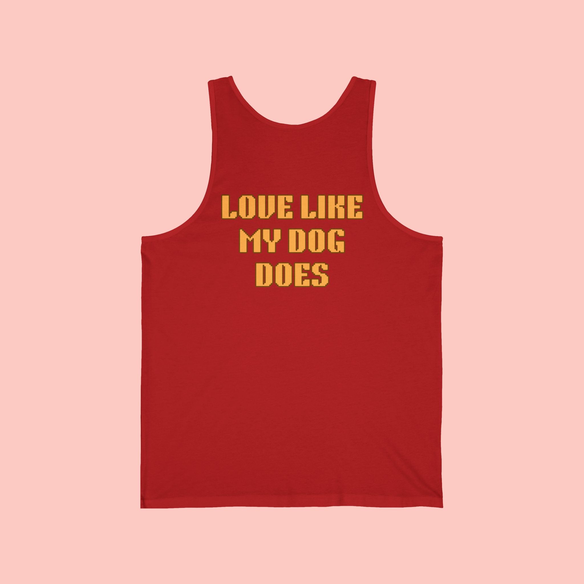 Love Like My Dog Does Tank Top — Funny Dog Lover Tank