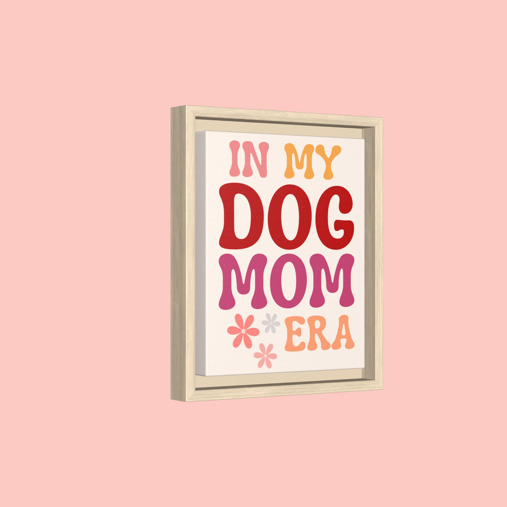 In My Dog Mom Era Framed Canvas Wall Art