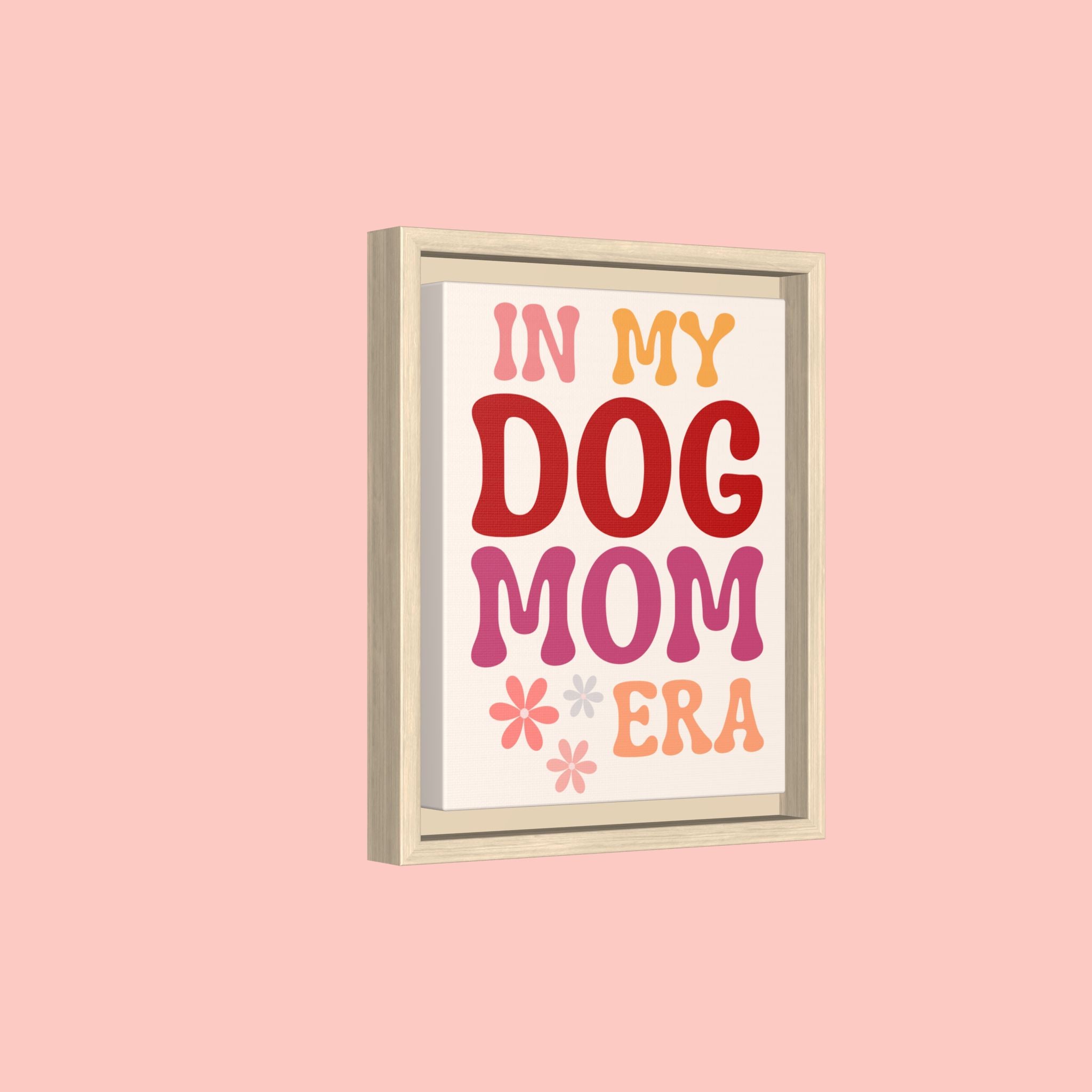 In My Dog Mom Era Framed Canvas Wall Art