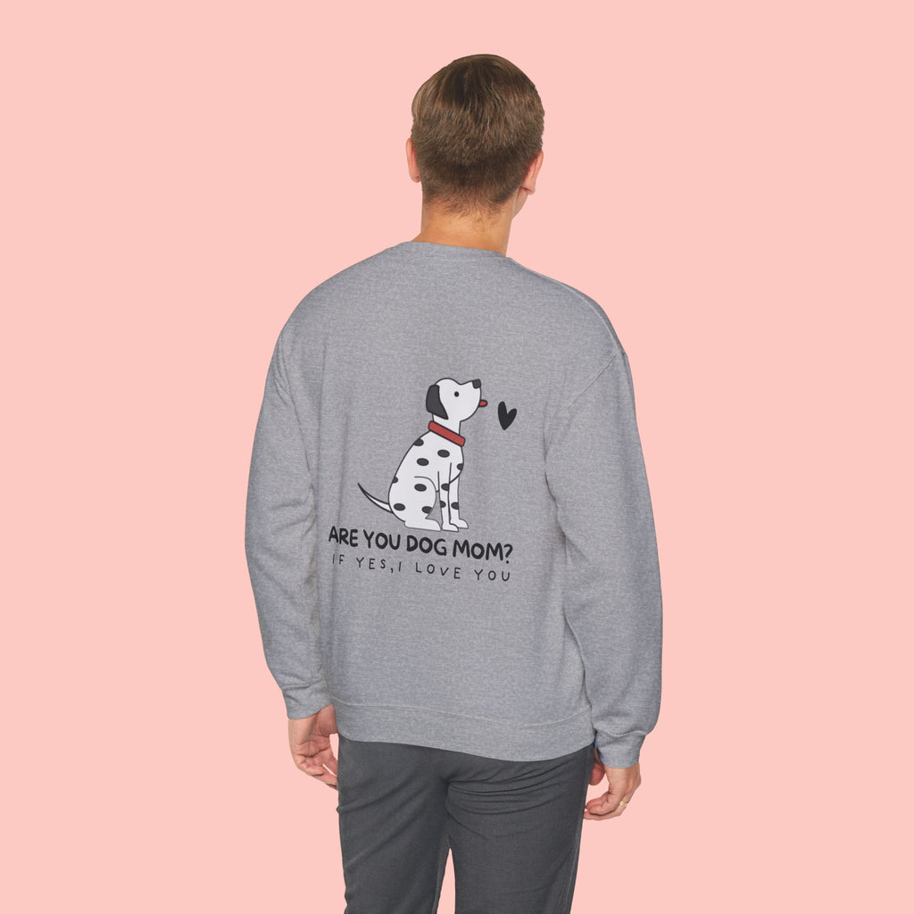 Dog Mom Sweatshirt - "Are You Dog Mom? If Yes, I Love You" Cute Dalmatian Crewneck