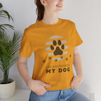 Life Is Better With My Dog T-Shirt
